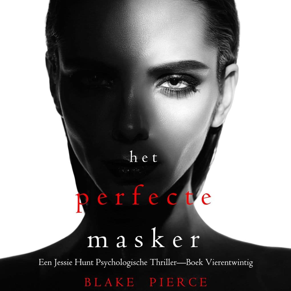 Het Perfecte Masker (Een Jessie Hunt Psychologische ThrillerBoek Vierentwintig)