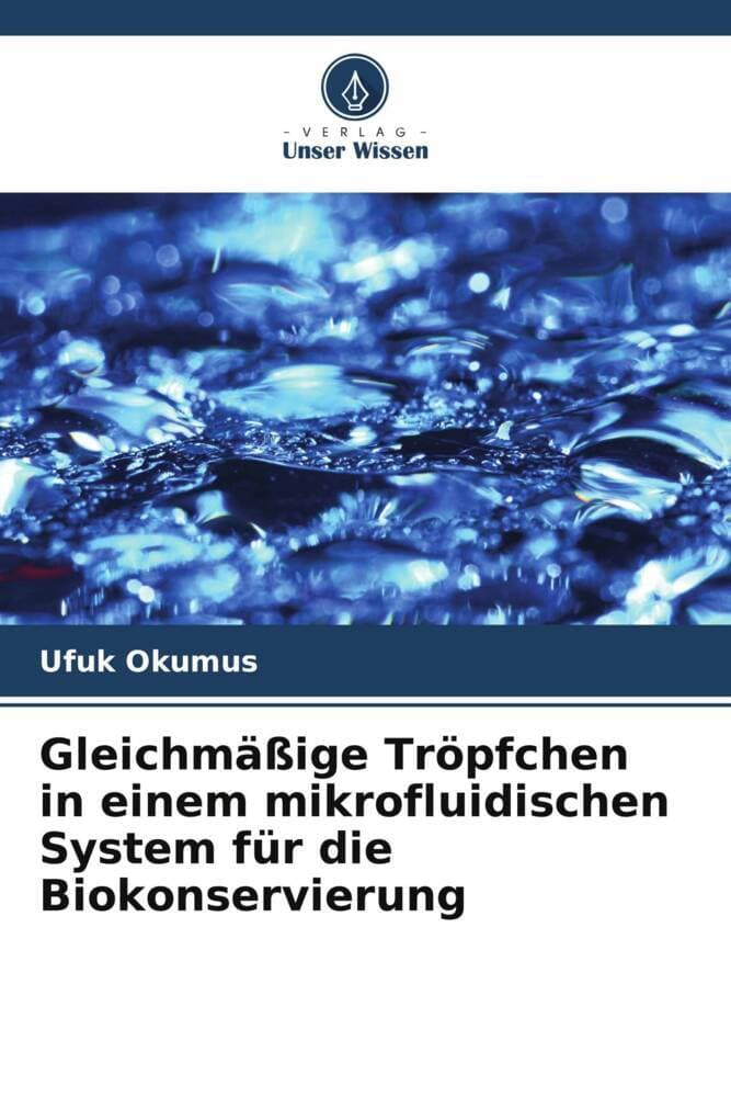 Gleichmäßige Tröpfchen in einem mikrofluidischen System für die Biokonservierung
