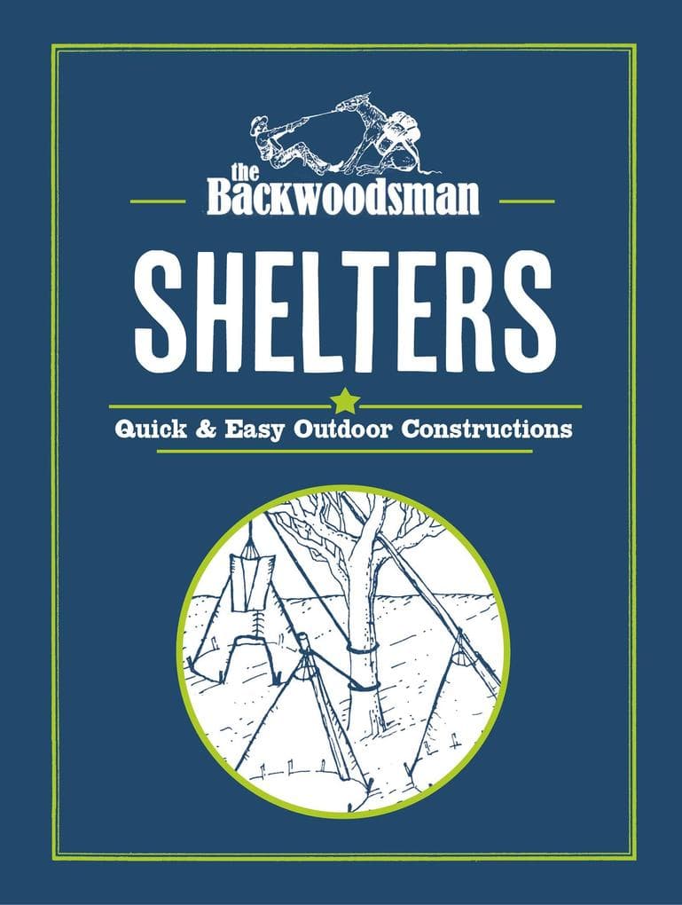 The Backwoodsman: Shelters
