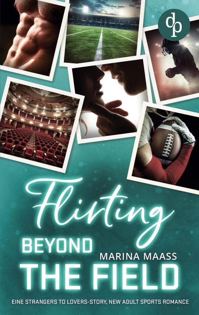 Flirting Beyond the Field | Eine Strangers to Lovers, New Adult Sports Romance