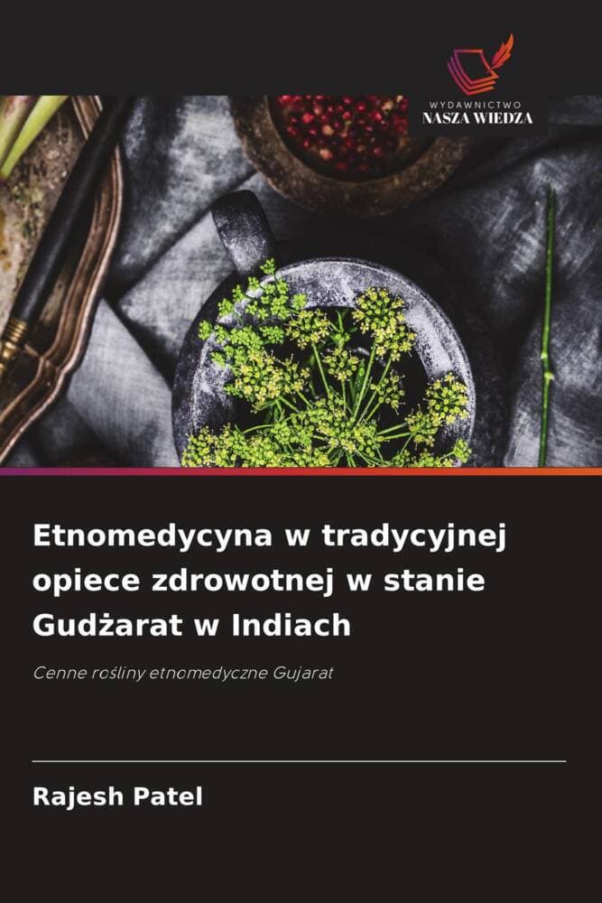 Etnomedycyna w tradycyjnej opiece zdrowotnej w stanie Gudarat w Indiach