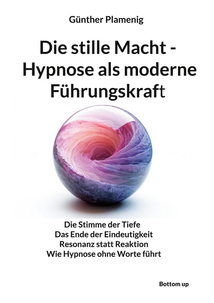 Die stille Macht - Hypnose als moderne Führungskraft
