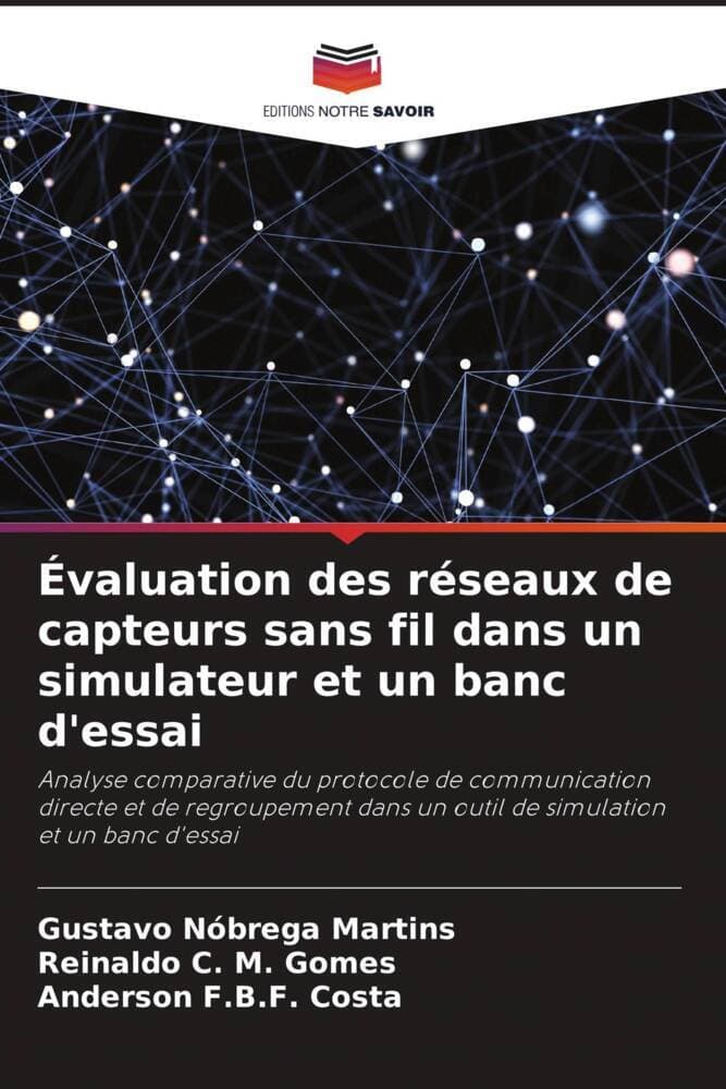 Évaluation des réseaux de capteurs sans fil dans un simulateur et un banc d'essai