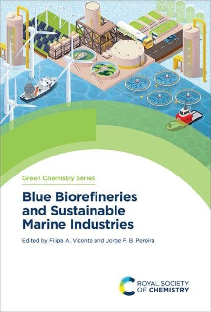 Blue Biorefineries and Sustainable Marine Industries