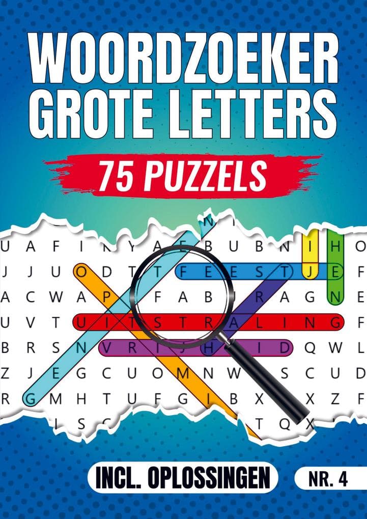 Woordzoeker Grote Letters Nr 4. - 75 Puzzels Incl. Oplossingen