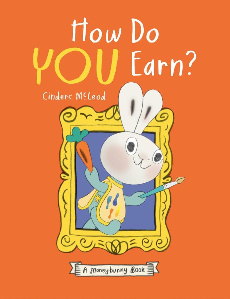 How Do You Earn? A Moneybunny Book