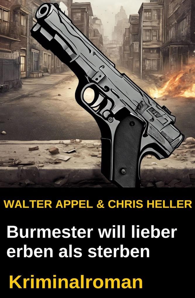Burmester will lieber erben als sterben: Kriminalroman