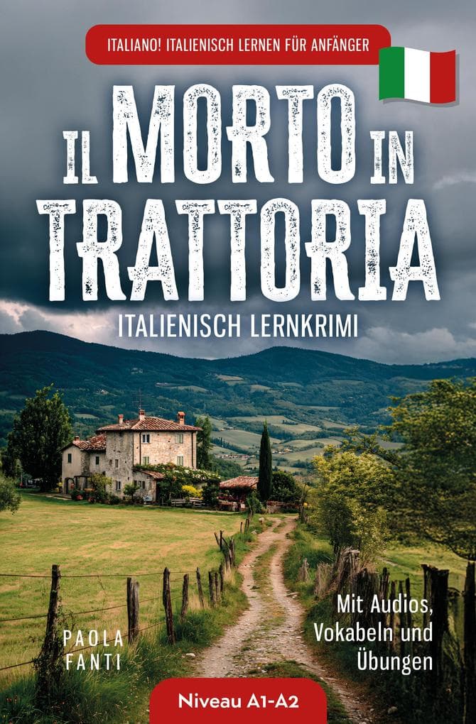 Italiano! Italienisch lernen für Anfänger | Lernkrimi Italienisch A1-A2 | Il morto in trattoria | Mit Audios, Vokabeln und Übungen