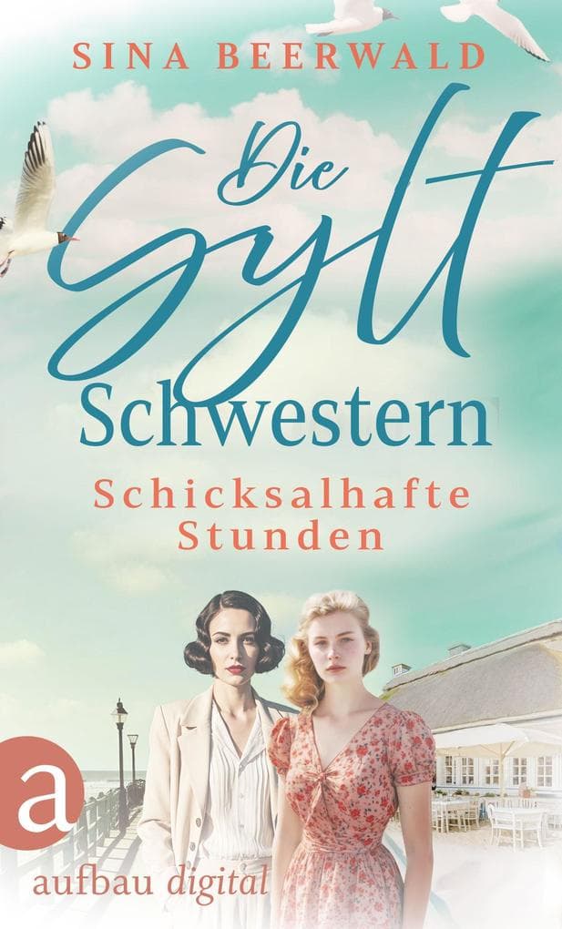 Die Sylt-Schwestern - Schicksalhafte Stunden