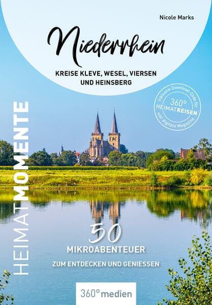 Niederrhein - Kreise Kleve, Wesel, Viersen und Heinsberg - HeimatMomente