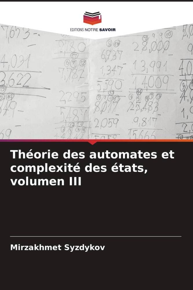Théorie des automates et complexité des états, volumen III