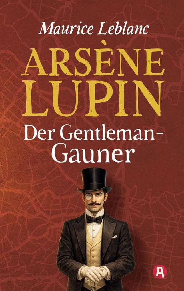 Arsène Lupin, Gentleman-Gauner. Abenteuergeschichten