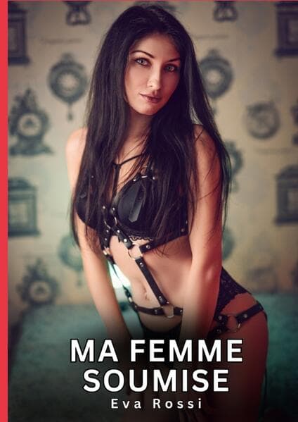 Ma Femme Soumise