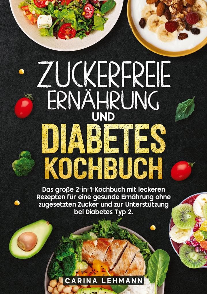 Zuckerfreie Ernährung und Diabetes Kochbuch