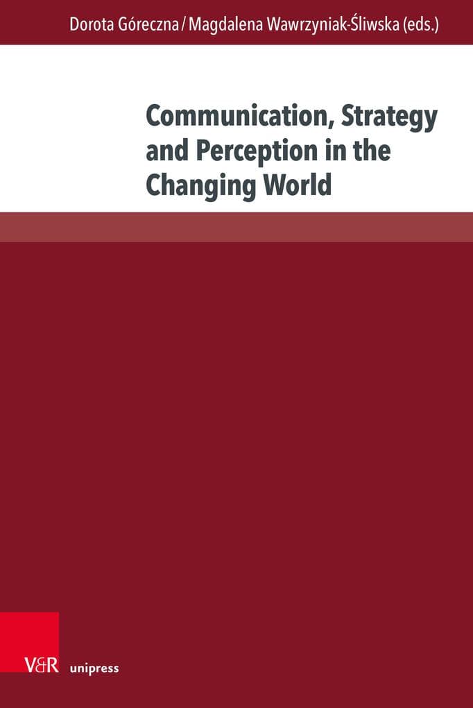 Communication, Strategy and Perception in the Changing World