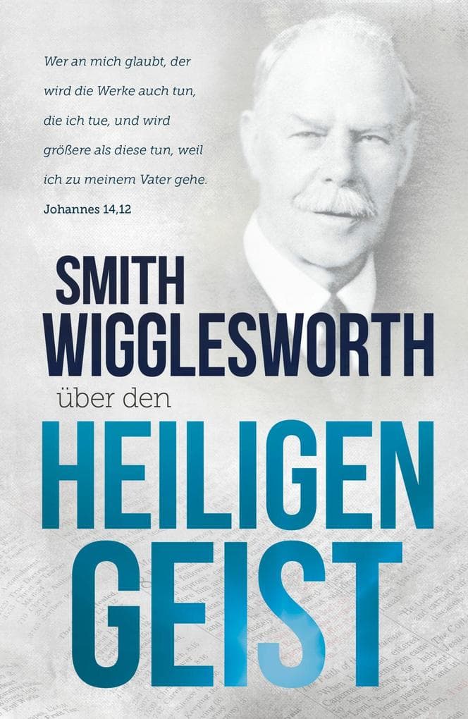Smith Wigglesworth über den Heiligen Geist