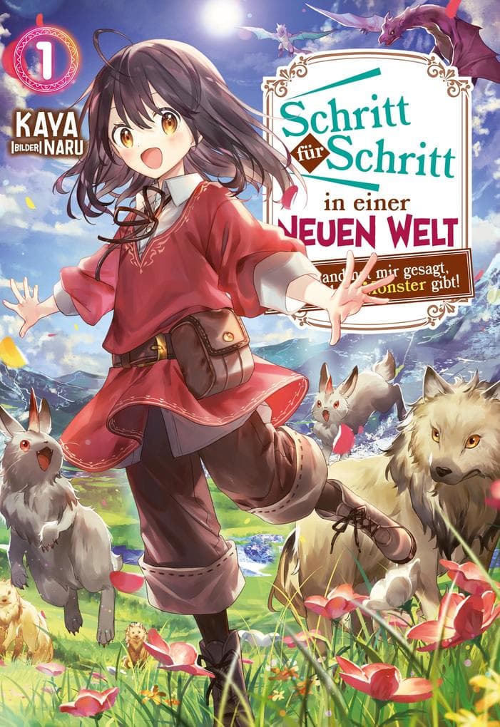 Schritt für Schritt in einer neuen Welt: Niemand hat mir gesagt, dass es hier Monster gibt!: Band 1