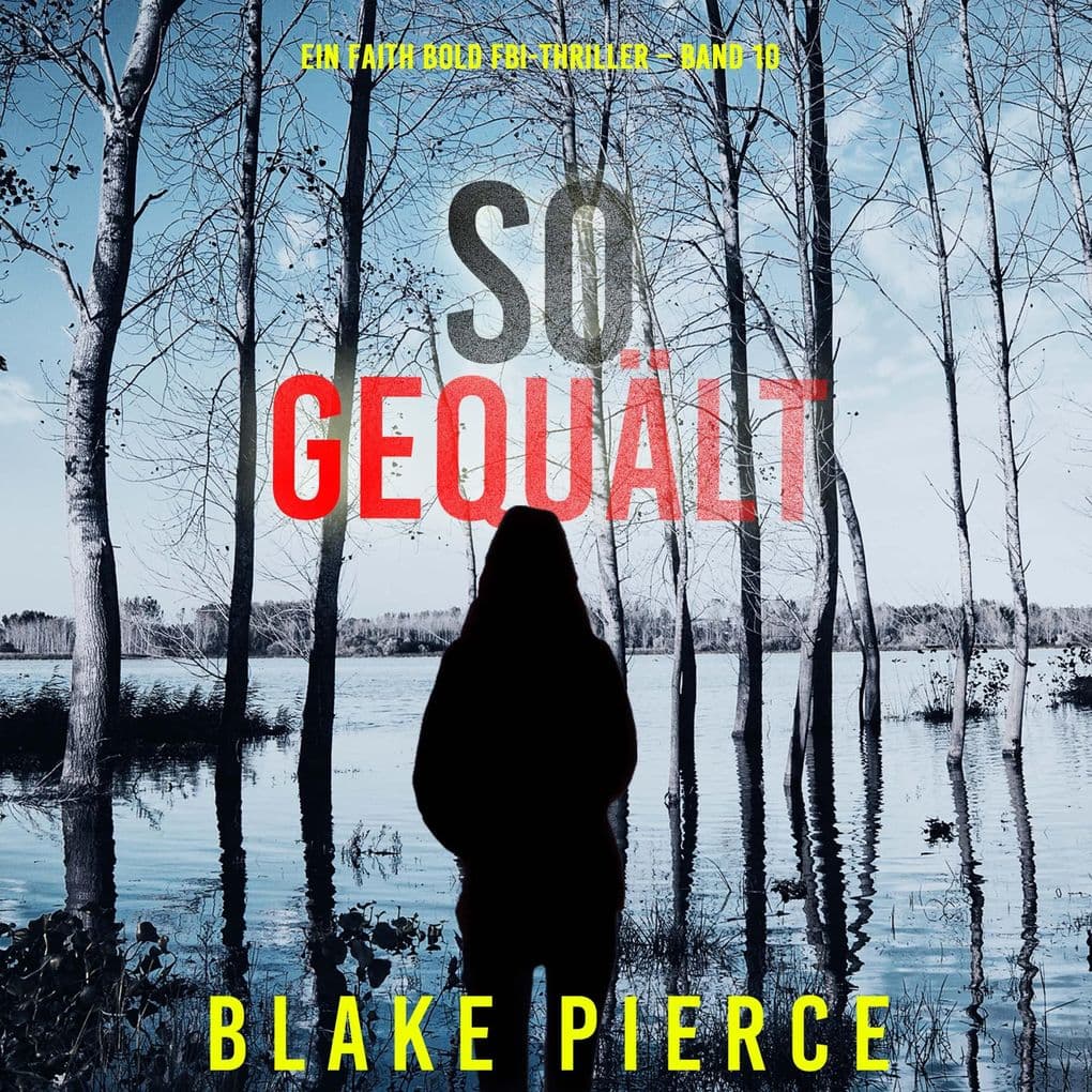 So Gequält (Ein Faith Bold FBI-Thriller Band 10)