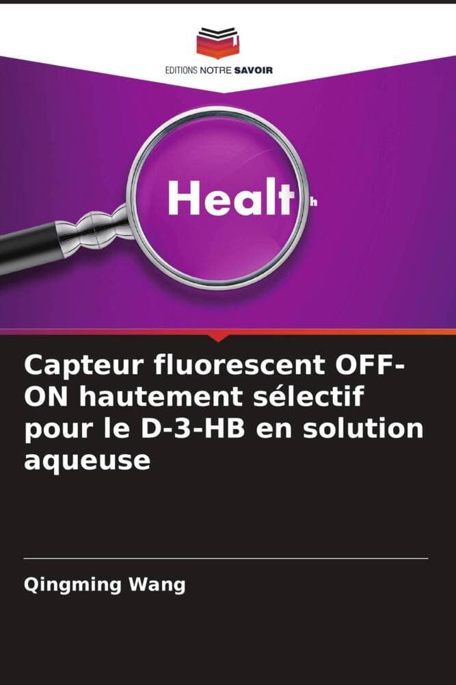 Capteur fluorescent OFF-ON hautement sélectif pour le D-3-HB en solution aqueuse