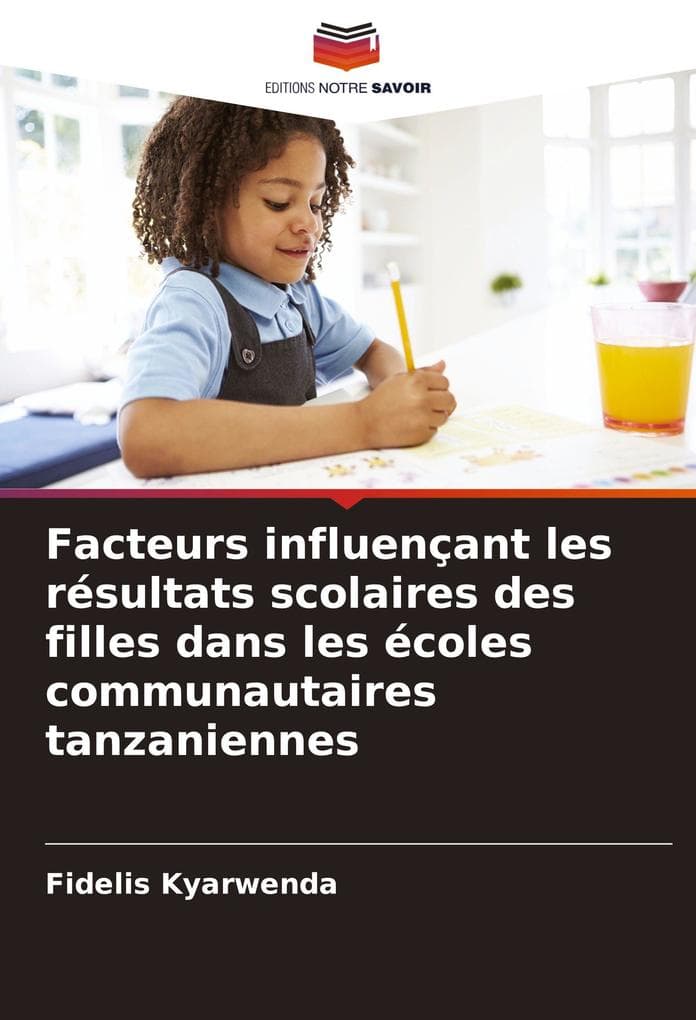 Facteurs influençant les résultats scolaires des filles dans les écoles communautaires tanzaniennes