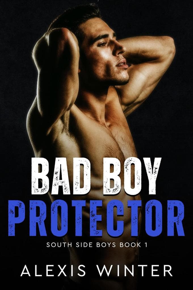 Bad Boy Protector (South Side Boys, #1)
