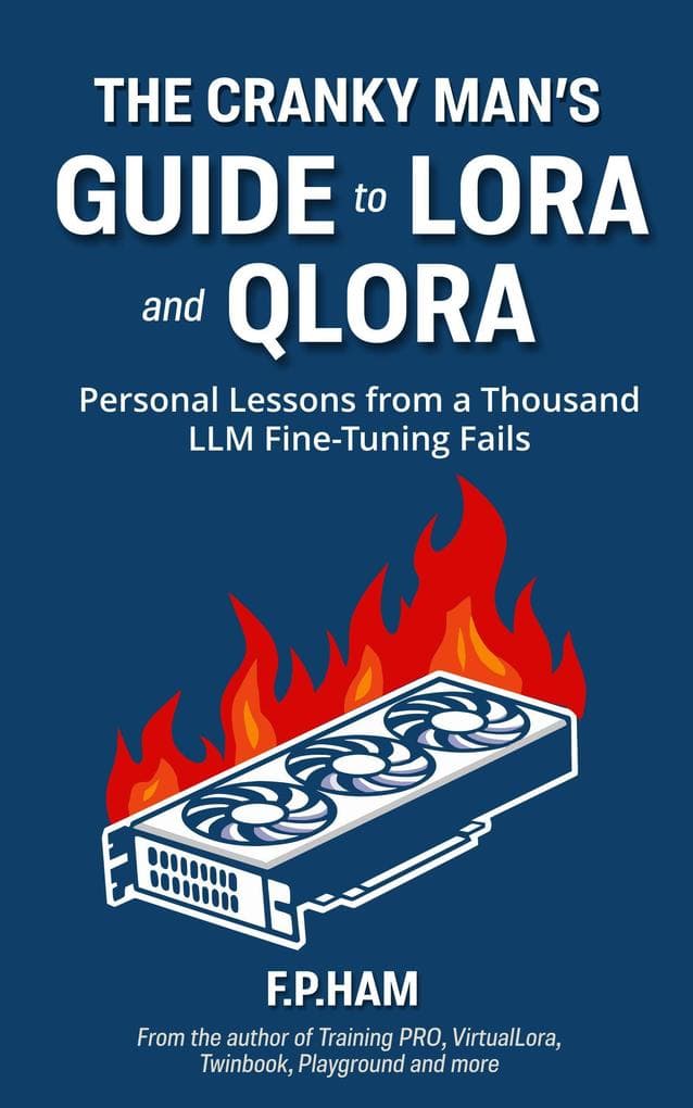 The Cranky Man's Guide to LoRA and QLoRA