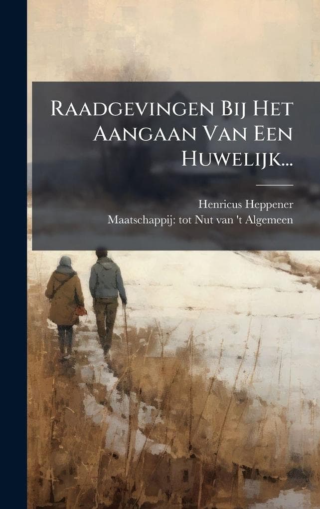 Raadgevingen Bij Het Aangaan Van Een Huwelijk...