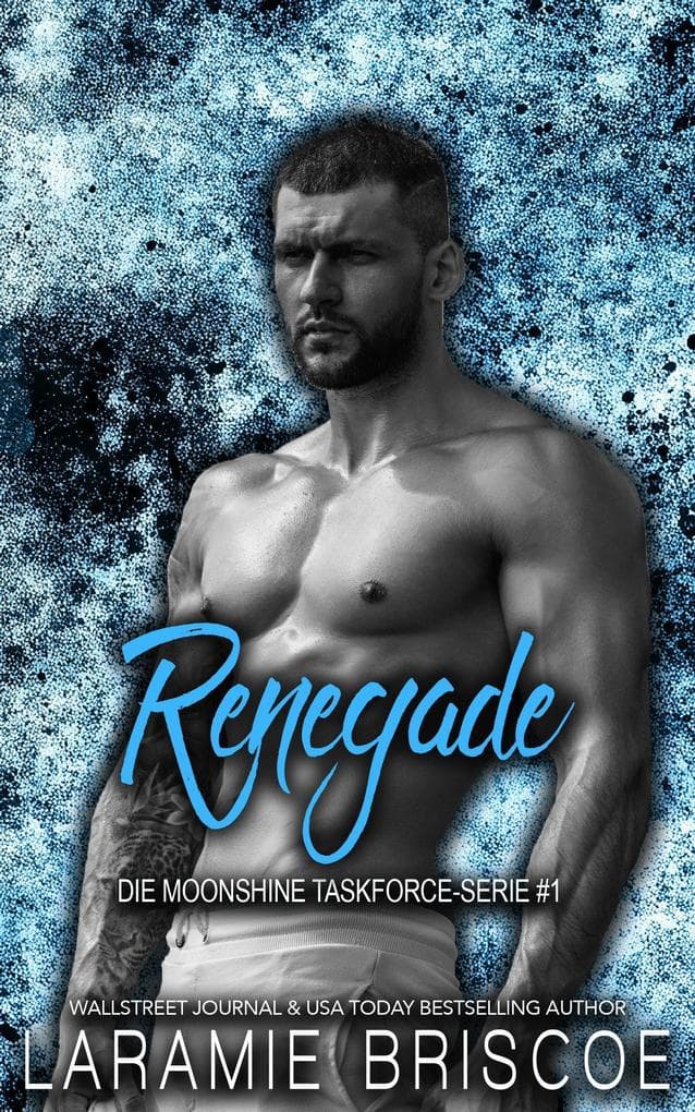 Renegade (Die Moonshine Task Force-Serie, #1)