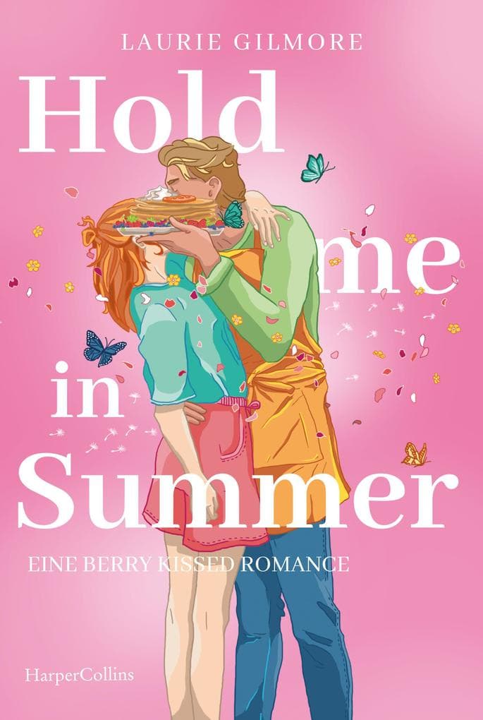 Hold me in Summer. Eine berry kissed Romance