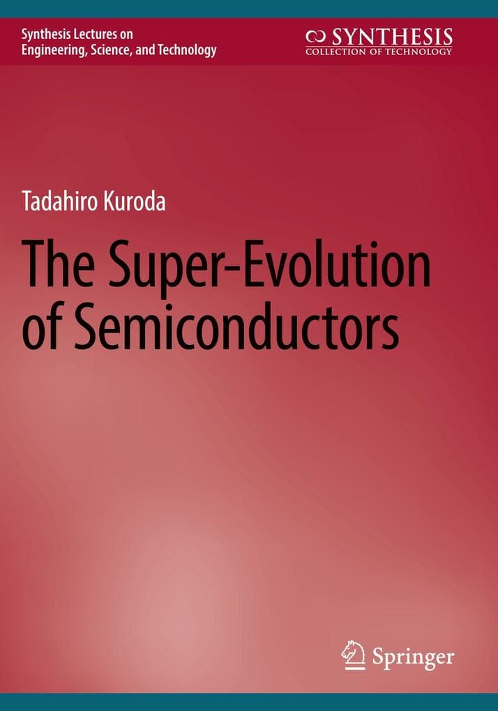 The Super-Evolution of Semiconductors