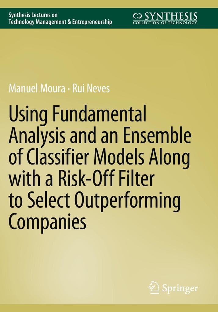 Using Fundamental Analysis and an Ensemble of Classifier Models Along with a Risk-Off Filter to Select Outperforming Companies