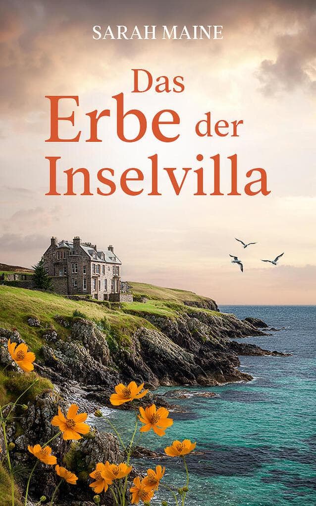 Das Erbe der Inselvilla | Ein geheimnisvoller Roman an der Küste Schottlands (EXKLUSIV bei uns)