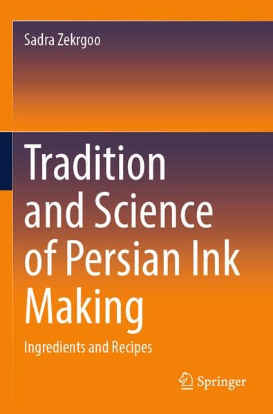 Tradition and Science of Persian Ink Making