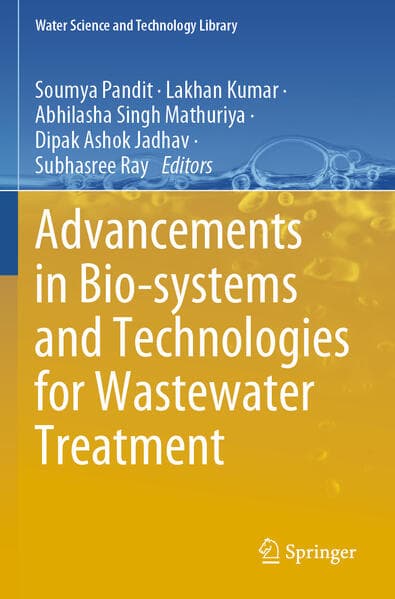 Advancements in Bio-systems and Technologies for Wastewater Treatment