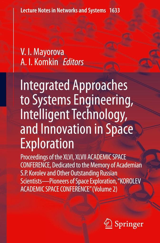 Integrated Approaches to Systems Engineering, Intelligent Technology, and Innovation in Space Exploration