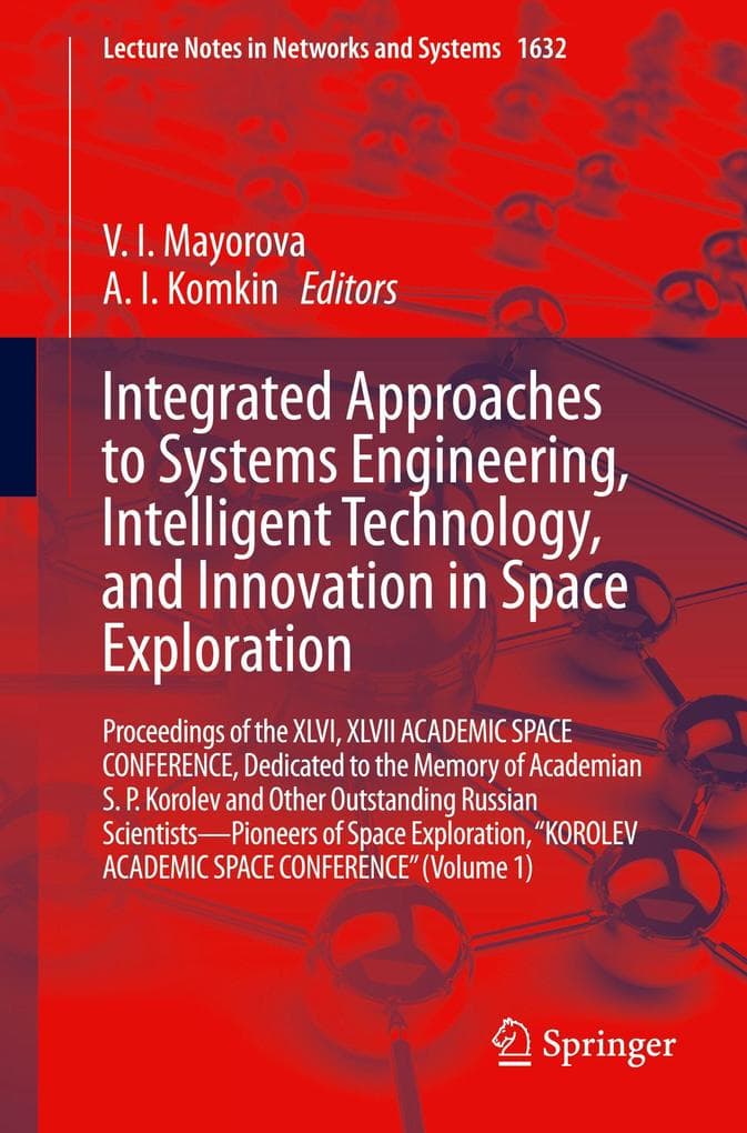 Integrated Approaches to Systems Engineering, Intelligent Technology, and Innovation in Space Exploration