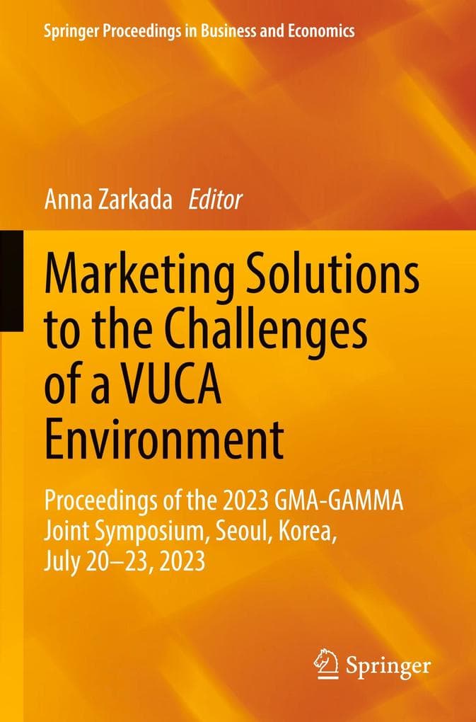 Marketing Solutions to the Challenges of a VUCA Environment