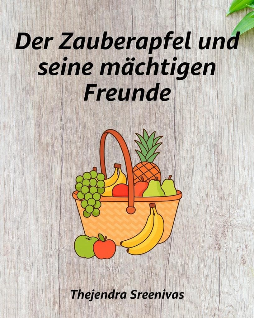 Der Zauberapfel und seine mächtigen Freunde