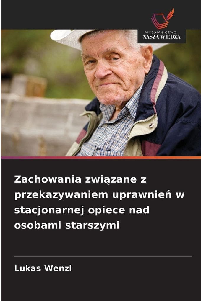 Zachowania zwizane z przekazywaniem uprawnie w stacjonarnej opiece nad osobami starszymi