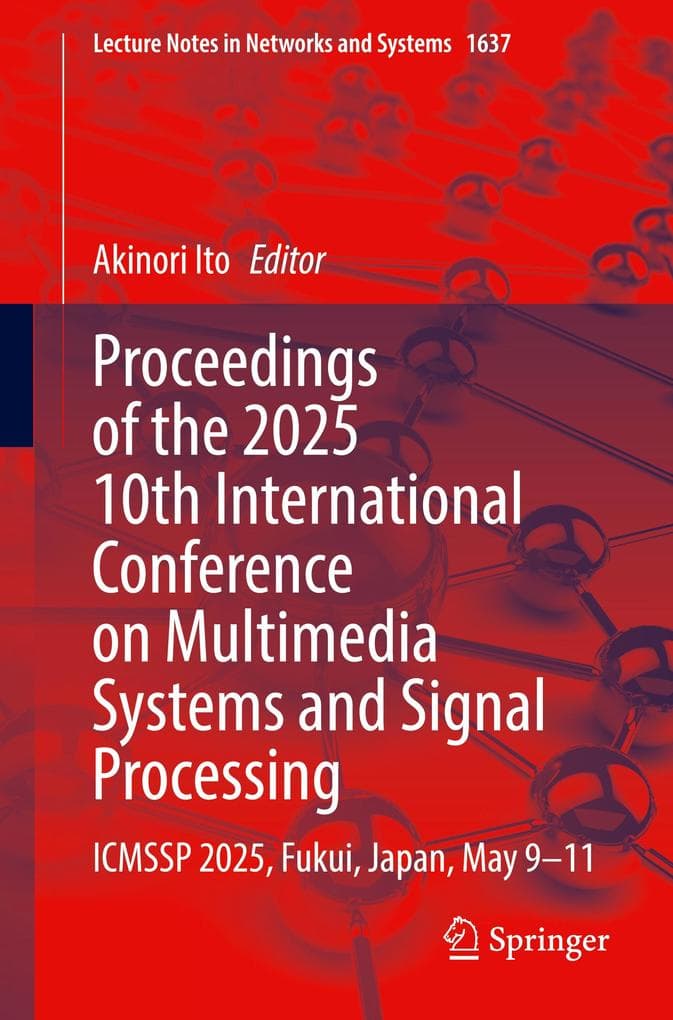 Proceedings of the 2025 10th International Conference on Multimedia Systems and Signal Processing
