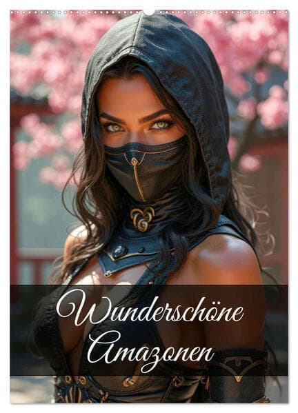 Wunderschöne Amazonen (Wandkalender 2026 DIN A2 hoch), CALVENDO Monatskalender