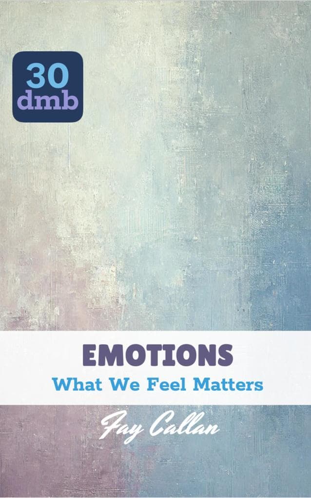 EMOTIONS: What We Feel Matters (30dmb)