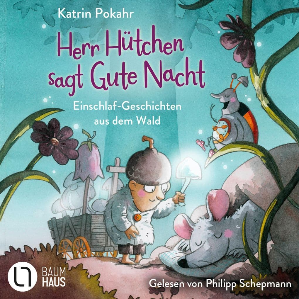 Herr Hütchen sagt Gute Nacht - Einschlaf-Geschichten aus dem Wald - Herr Hütchen, Teil 1