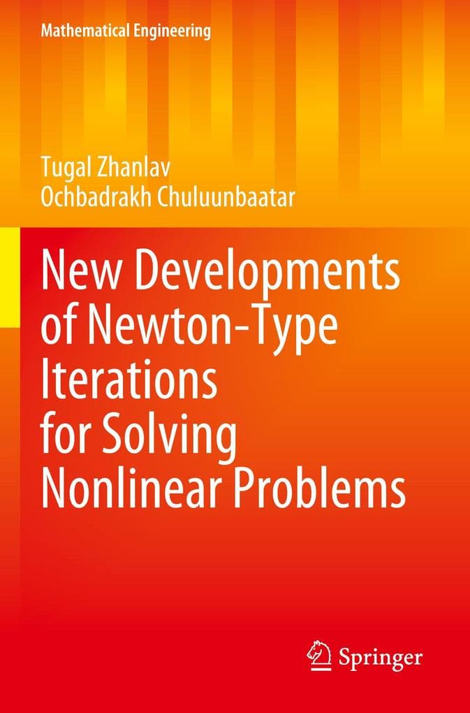 New Developments of Newton-Type Iterations for Solving Nonlinear Problems