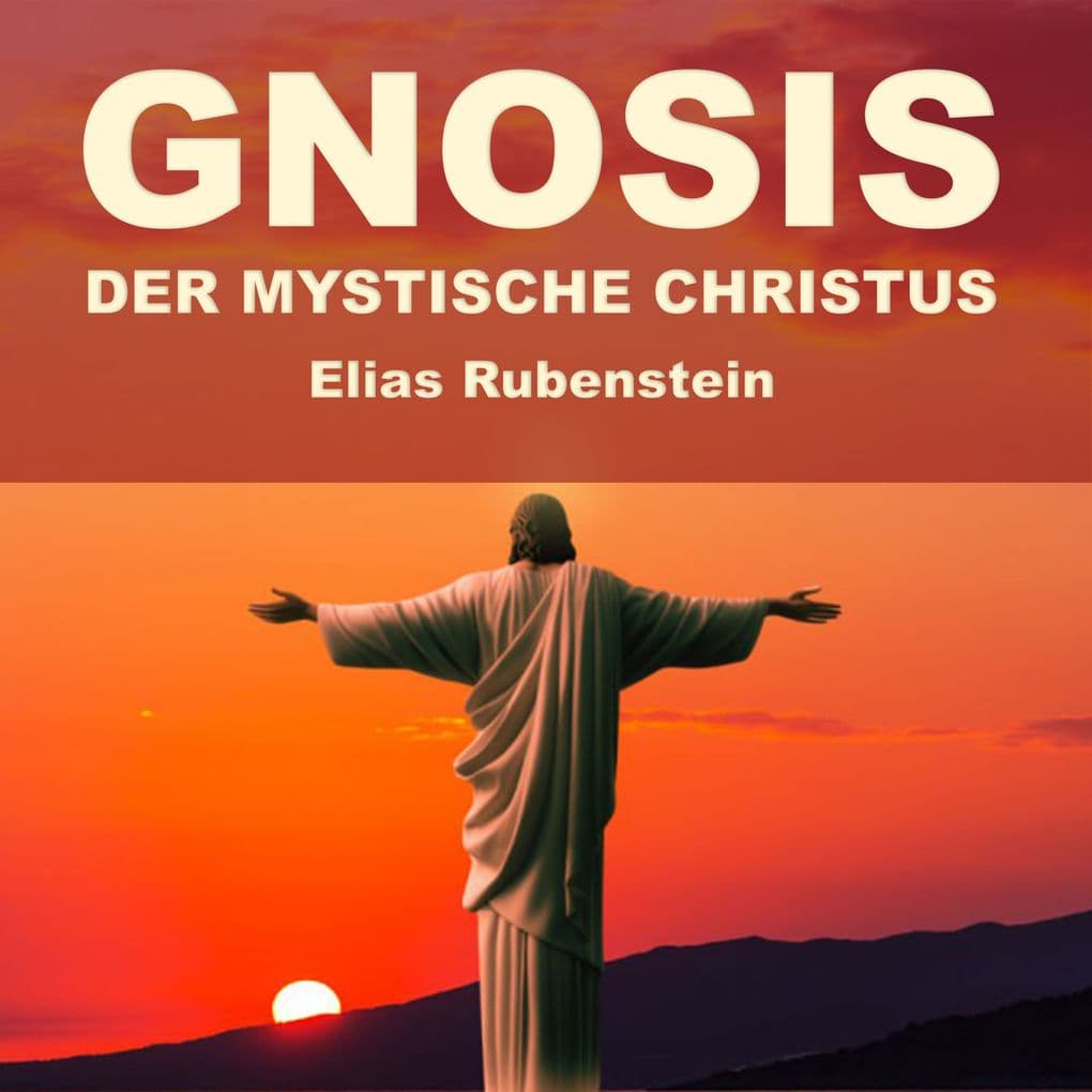 Gnosis - der Mystische Christus