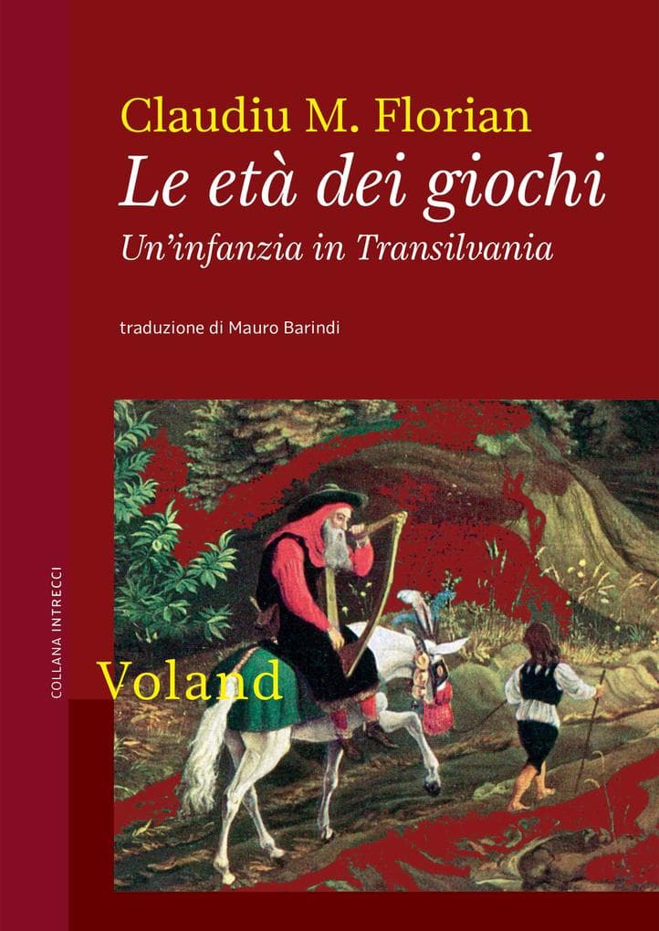 Le età dei giochi. Un'infanzia in Transilvania
