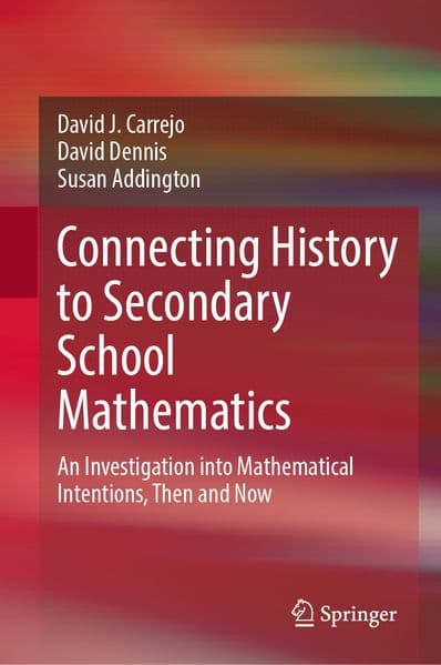 Connecting History to Secondary School Mathematics