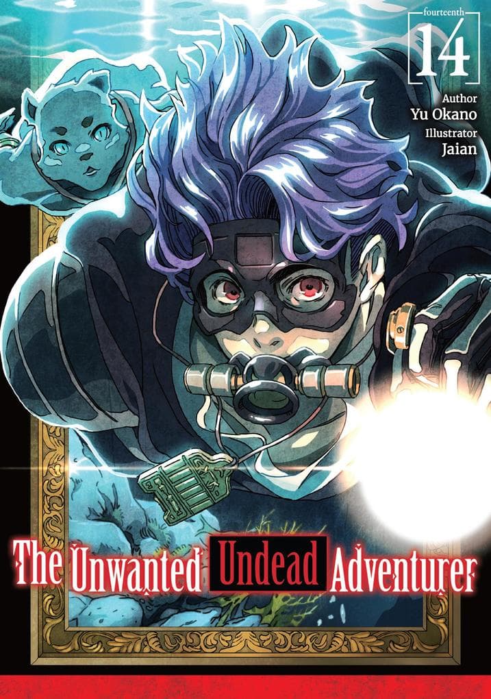 The Unwanted Undead Adventurer: Volume 14