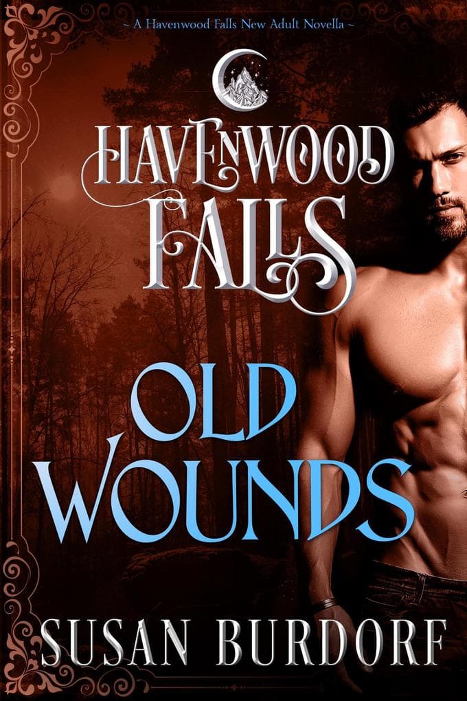 Old Wounds (Havenwood Falls, #2)