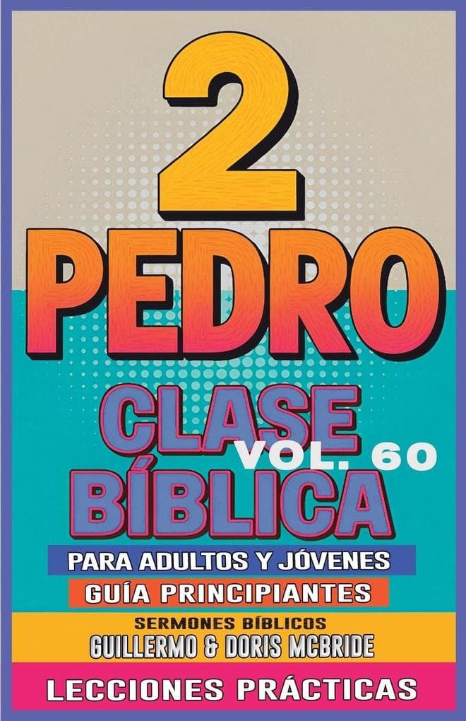 Clase Bíblica para Adultos y Jóvenes Guía Principiantes - 2 Pedro